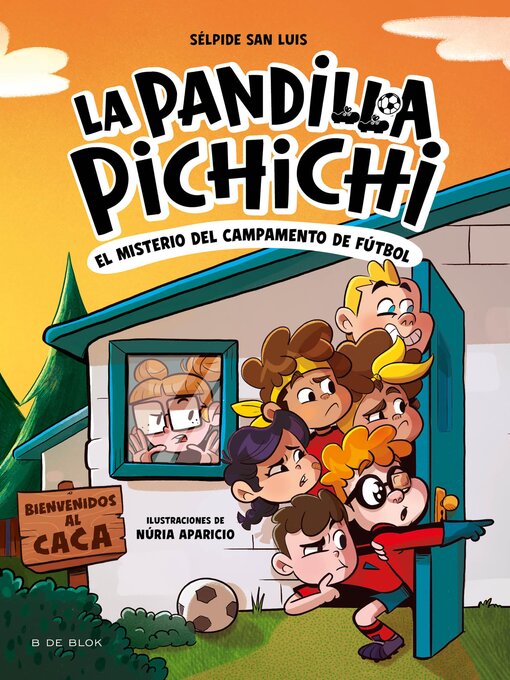 Title details for La Pandilla Pichichi 2--El misterio del campamento de fútbol by Sélpide San Luis - Available